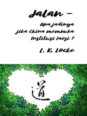 cover image of Jalan –  Apa jadinya jika China membuka Institusi Laozi ?